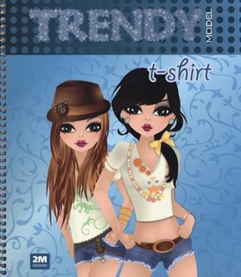 Trendy model t-shirt. Con gadget - Valentina Russo - Libro 2M 2013 | Libraccio.it