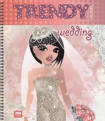 Trendy model wedding. Con adesivi - Valentina Russo - Libro 2M 2013 | Libraccio.it