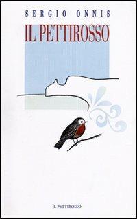 Il pettirosso - Sergio Onnis - Libro Il Pettirosso 2012 | Libraccio.it