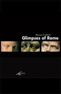 Glimpses of Rome - Maurizio Cristofolini, Alessandro Banfi - Libro SMC Media 2012 | Libraccio.it