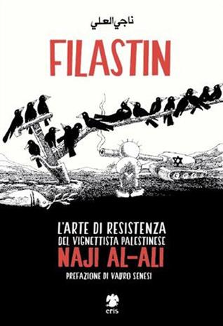 Filastin. L'arte di resistenza del vignettista palestinese Naji Al-Ali - Naji Al-Ali - Libro Eris 2014, Kina | Libraccio.it