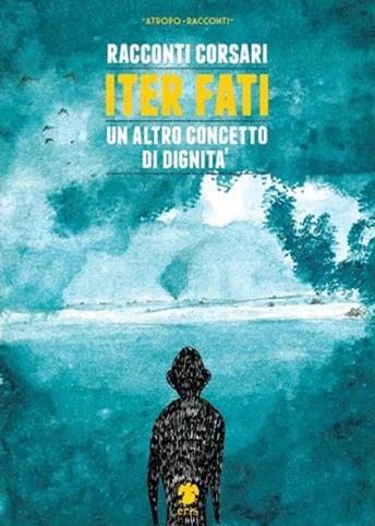 Iter fati. Un altro concetto di dignità  - Libro Eris 2014 | Libraccio.it
