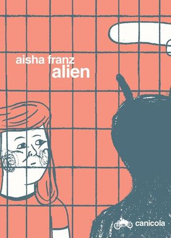Alien - Aisha Franz - Libro Canicola 2012, Matti Pellonpää | Libraccio.it