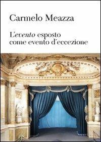 L' evento esposto come evento d'eccezione - Carmelo Meazza - Libro Inschibboleth 2012 | Libraccio.it
