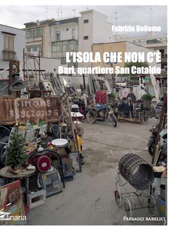 L' isola che non c'è. Bari, quartiere San Cataldo - Fabrizio Bellomo - Libro Linaria 2015 | Libraccio.it