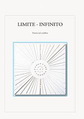 Limite. Infinito. Poesie sul confine