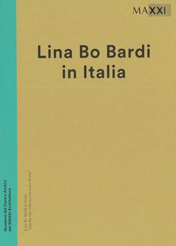 Lina Bo Bardi in italia. Quello che volevo era avere una storia. Catalogo della mostra (Roma, 19 dicembre 2014-3 maggio 2015). Ediz. illustrata - Margherita Guccione, Elena Motisi - Libro MAXXI 2015 | Libraccio.it