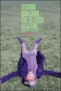 Servirà qualcuno che ci legga, alla fine - Carlo Zambotti - Libro Gorilla Sapiens 2013, Scarto | Libraccio.it