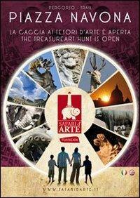 Percorso piazza Navona. La caccia ai tesori d'arte è aperta-Trail Piazza Navona. The treasure art hunt is open. Ediz. bilingue  - Libro Safari d'Arte 2012 | Libraccio.it