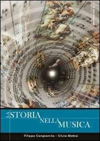 La storia della musica. Con CD-ROM. Vol. 1 - Filippo Cangiamila, Silvia Mattei - Libro Il Melograno Edizioni Musicali 2012 | Libraccio.it