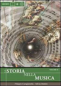 La storia nella musica ad uso dei licei musicali. Con CD-ROM. Vol. 2 - Filippo Cangiamila, Silvia Mattei - Libro Il Melograno Edizioni Musicali 2012 | Libraccio.it