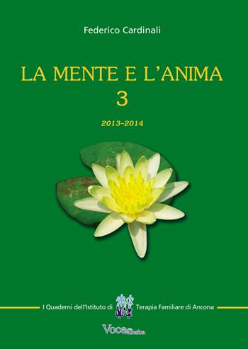 La mente e l'anima. Tappe di un viaggio tra psicologia e spiritualità (2013-2014). Vol. 3 - Federico Cardinali - Libro ITFA 2015 | Libraccio.it