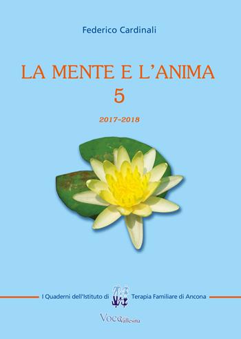 La mente e l'anima. Tappe di un viaggio tra psicologia e spiritualità. Vol. 5 - Federico Cardinali - Libro ITFA 2019 | Libraccio.it