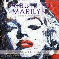 Tribute to Marilyn - Alessandro Gedda - Libro Grafiche Quirici 2012 | Libraccio.it