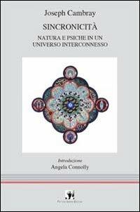 Sincronicità. Natura e psiche in un universo interconnesso - Joseph Cambray - Libro Fattore Umano 2013, Voci dal mondo | Libraccio.it