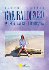 Garibaldi 2020. Qui si fa l'amore. Lido di Spina