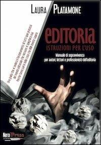 Editoria. Istruzioni per l'uso - Laura Platamone - Libro Nero Press 2013, Intrusi | Libraccio.it