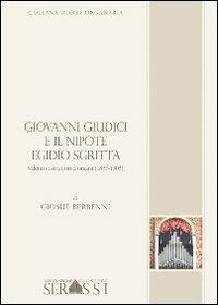 Giovanni Giudici e il nipote Egidio Sgritta. Valenti costruttori d'organo - Giosuè Berbenni - Libro Ass. Culturale G. Serassi 2013, Collana d'arte organaria | Libraccio.it