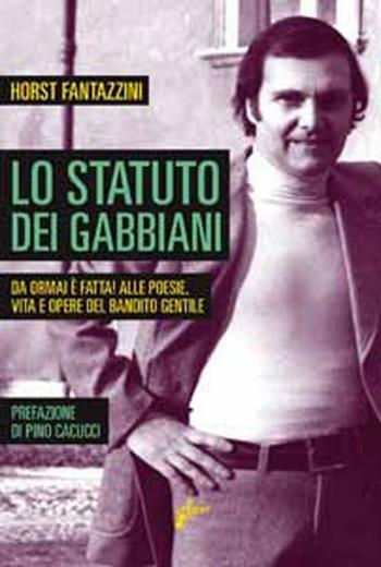 Lo statuto dei gabbiani - Horst Fantazzini - Libro Milieu 2012, Banditi senza tempo | Libraccio.it