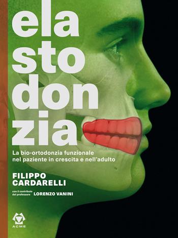 Elastodonzia. Ediz. illustrata - Filippo Cardarelli - Libro Acme (Viterbo) 2023 | Libraccio.it