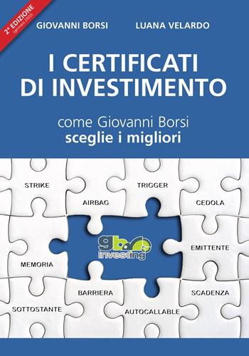 I certificati di investimento. Come Giovanni Borsi sceglie i migliori - Giovanni Borsi, Luana Velardo - Libro Top Alert 2019 | Libraccio.it