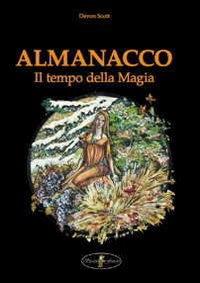Almanacco. Il tempo della magia - Devon Scott - Libro Spaziofatato 2012 | Libraccio.it