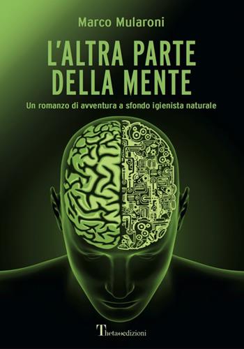 L' altra parte della mente - Marco Mularoni - Libro Theta 2018 | Libraccio.it