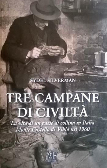 Tre campane di civiltà. La vita di un paese di collina in Italia - Sydel Silverman - Libro 2Feditore 2015 | Libraccio.it