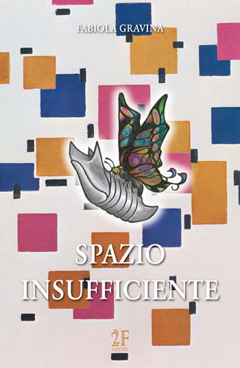 Spazio insufficiente - Fabiola Gravina - Libro 2Feditore 2016 | Libraccio.it
