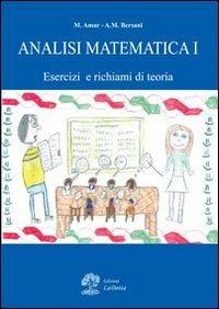 Analisi matematica. Esercizi e richiami di teoria. Vol. 1 - Micol Amar, Alberto M. Bersani - Libro La Dotta 2012 | Libraccio.it