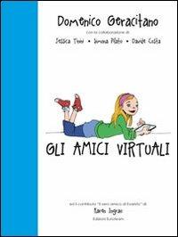Gli amici virtuali - Domenico Geracitano - Libro Euroteam 2013 | Libraccio.it