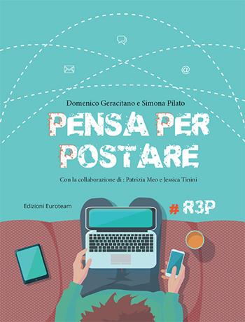 Pensa per postare - Domenico Geracitano, Simona Pilato - Libro Euroteam 2016 | Libraccio.it