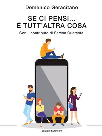 Se ci pensi... È tutta un'altra cosa - Domenico Geracitano - Libro Euroteam 2018 | Libraccio.it