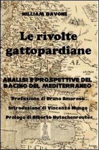 Le rivolte gattopardiane. Analisi e prospettive del bacino del Mediterraneo - William Bavone - Libro Anteo (Cavriago) 2012, Popoli | Libraccio.it
