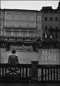 Magic campo. A dreamy tale. Ediz. italiana e inglese - Stefano Vigni, Michele Masotti, Pierluigi Sacco - Libro Seipersei 2014 | Libraccio.it