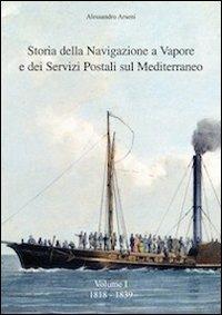 Storia della navigazione a vapore e dei servizi postali sul Mediterraneo - Alessandro Arseni - Libro The Postal Gazette 2013, Le navi a vapore | Libraccio.it