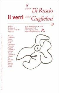 Il Verri. Vol. 49: Dossier di Ruscio. Dossier Guglielmi.  - Libro edizioni del verri 2012 | Libraccio.it