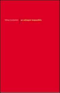 Un colloquio impossibile - Vilma Costantini - Libro edizioni del verri 2013, Rossa. Scrittura e invenzione | Libraccio.it