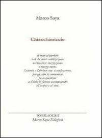 Chiacchiericcio - Marco Saya - Libro Marco Saya 2012 | Libraccio.it