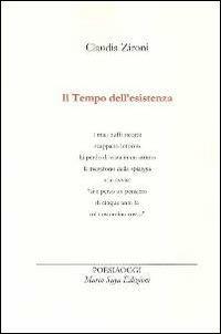 Il tempo dell'esistenza - Claudia Zironi - Libro Marco Saya 2012 | Libraccio.it