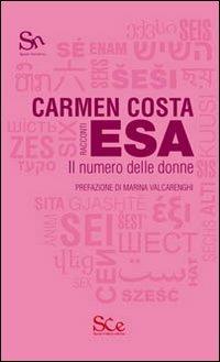 ESA il numero delle donne - Carmen Costa - Libro Spazio Cultura 2012 | Libraccio.it