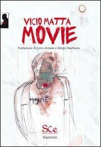 Movie - Vicio Matta - Libro Spazio Cultura 2013, Letture maledette | Libraccio.it