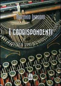 I corrispondenti - Antonio Insardi - Libro Giambra 2012, Il gufo narratore | Libraccio.it