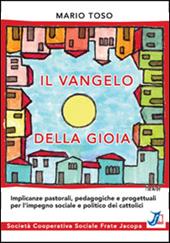 Il vangelo della gioia. Implicanze pastorali, pedagogiche e progettuali per l'impegno sociale e politico dei cattolici