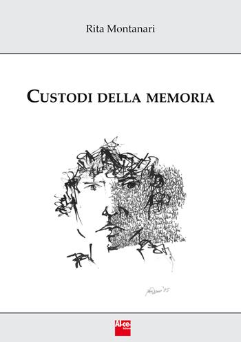 Custodi della memoria - Rita Montanari - Libro Al.Ce. Editore 2015 | Libraccio.it