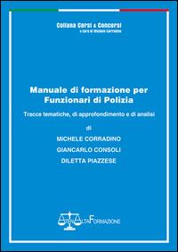 Manuale di formazione per funzionari di Polizia. Tracce tematiche, di approfondimento e di analisi - Michele Corradino, Gianluca Consoli, Diletta Piazzese - Libro Atena Alta formazione 2014 | Libraccio.it