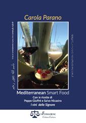 Mediterranean smart food. Con le ricette di Peppe Giuffrè e Salvo Nicastro. I vini delle signore