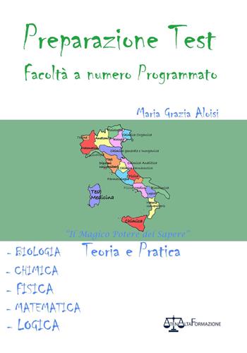 Preparazione test Facoltà a numero Programmato. Il magico potere del sapere - Maria Grazia Aloisi - Libro Atena Alta formazione 2021 | Libraccio.it