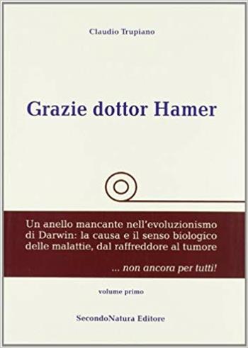 Grazie dottor Hamer - Claudio Trupiano - Libro Macro Edizioni Distribuzione 2018 | Libraccio.it