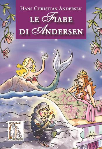 Le fiabe di Andersen - Hans Christian Andersen - Libro Bellerofonte 2015 | Libraccio.it